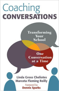 Coaching Conversations: Transforming Your School One Conversation at a Time / Edition 1