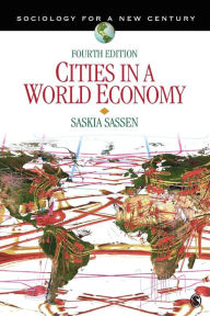 Title: Cities in a World Economy / Edition 4, Author: Saskia Sassen