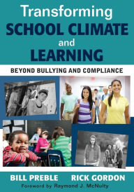 Title: Transforming School Climate and Learning: Beyond Bullying and Compliance / Edition 1, Author: William K. Preble