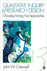Qualitative Inquiry and Research Design: Choosing Among Five Approaches / Edition 3