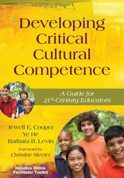 Developing Critical Cultural Competence: A Guide for 21st-Century Educators / Edition 1