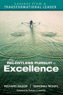 The Relentless Pursuit of Excellence: Lessons From a Transformational Leader / Edition 1