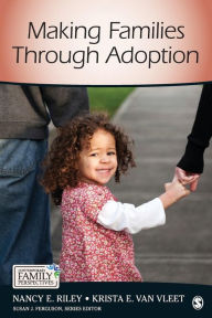 Title: Making Families Through Adoption / Edition 1, Author: Nancy E. Riley