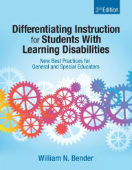 Title: Differentiating Instruction for Students With Learning Disabilities: New Best Practices for General and Special Educators, Author: William N. Bender