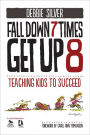 Fall Down 7 Times, Get Up 8: Teaching Kids to Succeed / Edition 1