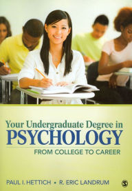 Title: Your Undergraduate Degree in Psychology: From College to Career / Edition 1, Author: Paul I. Hettich