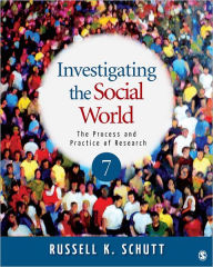 Title: Investigating the Social World: The Process and Practice of Research / Edition 7, Author: Russell K. Schutt
