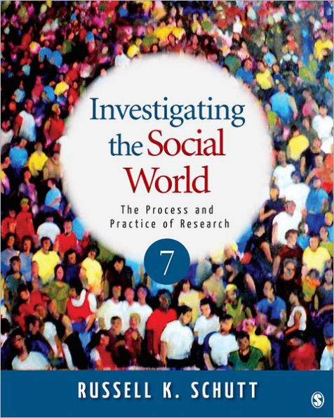 Investigating the Social World: The Process and Practice of Research / Edition 7