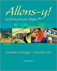 Title: Allons-y!: Le Francais par etapes (with Audio CD) / Edition 6, Author: Jeannette D. Bragger