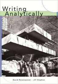 Title: Writing Analytically / Edition 4, Author: David Rosenwasser