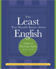 The Least You Should Know About English: Writing Skills , Form B / Edition 9