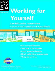 Working for Yourself: Law and Taxes for Independent Contractors, Freelancers and Consultants