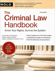 The Criminal Law Handbook: Know Your Rights, Survive System / Edition 9