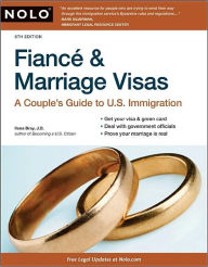 Fiance & Marriage Visas: A Couple's Guide to U.S. Immigration / Edition 6
