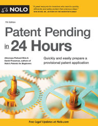 Title: Patent Pending in 24 Hours / Edition 7, Author: Richard Stim Attorney