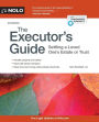 The Executor's Guide: Settling a Loved One's Estate or Trust