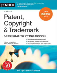 Title: Patent, Copyright & Trademark: An Intellectual Property Desk Reference, Author: Richard Stim Attorney