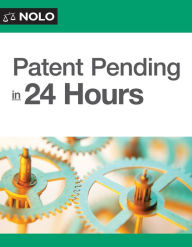 Title: Patent Pending in 24 Hours, Author: Richard Stim Attorney