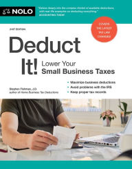 Title: Deduct It!: Lower Your Small Business Taxes, Author: Stephen Fishman J.D.