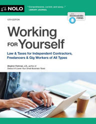 Title: Working for Yourself: Law & Taxes for Independent Contractors, Freelancers & Gig Workers of All Types, Author: Stephen Fishman J.D.