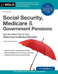 Title: Social Security, Medicare & Government Pensions: Get the Most Out of Your Retirement and Medical Benefits, Author: Joseph Matthews Attorney