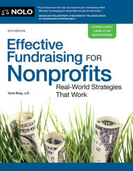 Title: Effective Fundraising for Nonprofits: Real-World Strategies That Work, Author: Ilona Bray JD