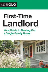 Title: First-Time Landlord: Your Guide to Renting out a Single-Family Home, Author: Ilona Bray J.D.