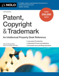 Title: Patent, Copyright & Trademark: An Intellectual Property Desk Reference, Author: Richard Stim Attorney