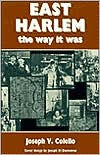 Title: East Harlem, the Way It Was, Author: Joseph V Colello