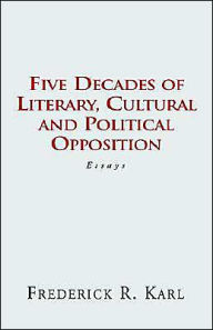 Five Decades of Literary, Cultural and Political Opposition: Essays