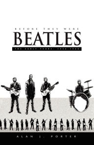 Before They Were Beatles: The Early Years: 1956-1960