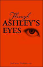 Through Ashley's Eyes