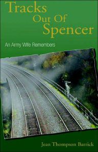 Tracks Out of Spencer: An Army Wife Remembers