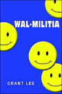 Wal-Militia: The Conspiracy of Wal-Mart and the Government: A National Report