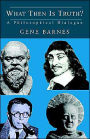 What Then Is Truth?: A Philosophical Dialog