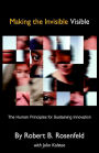 Making the Invisible Visible: The Human Principles for Sustaining Innovation
