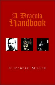 Title: A Dracula Handbook, Author: Elizabeth Miller MD PhD