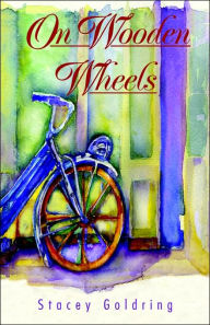 On Wooden Wheels: The Memoir of Carla Nathans Schipper