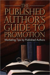 The Published Author's Guide To Promotion