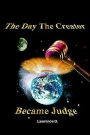 The Day The Creator Became Judge