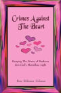 Crimes Against the Heart: Escaping the Prison of Darkness into God's Marvellous Light