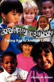 Title: RAP 'n READ: Taking Rap to Another Level, Author: Evelyn W Brown