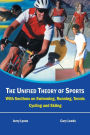The Unified Theory of Sports: With Sections on Swimming, Running, Tennis, Cycling and Skiing