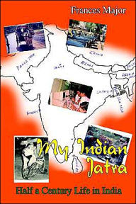 My Indian Jatra: Half A Century Life in India