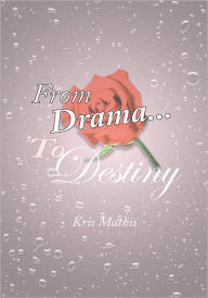 From Drama... To Destiny
