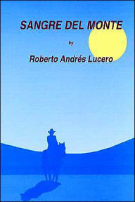 Title: Sangre del Monte, Author: Roberto Andrïs Lucero