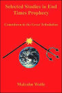 Selected Studies in End Times Prophecy: Countdown to the Great Tribulation