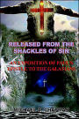 RELEASED FROM THE SHACKLES OF SIN: AN EXPOSITION OF PAUL'S EPISTLE TO THE GALATIANS