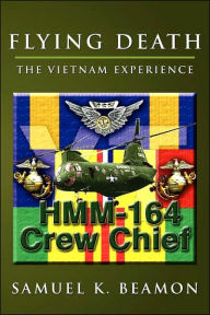 Title: Flying Death: The Vietnam Experience, Author: Samuel K Beamon