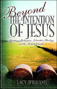 Beyond The Intention Of Jesus